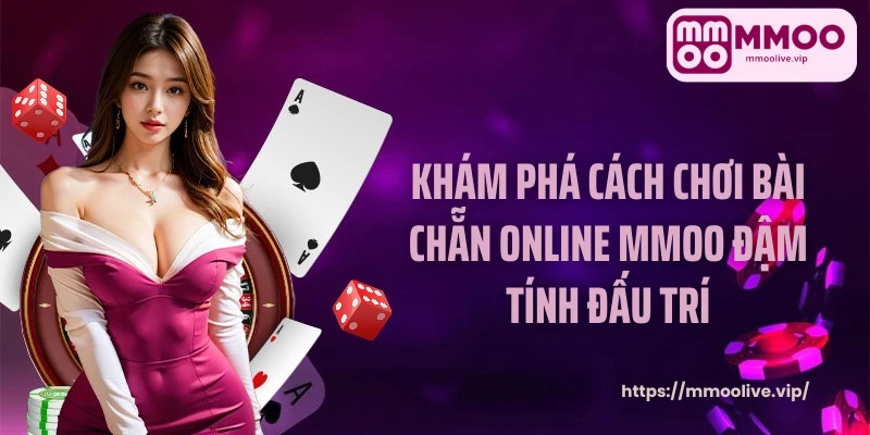 cách chơi bài chẵn online MMOO