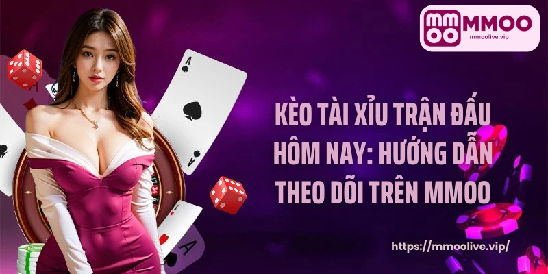 keo tài xỉu trận đấu hôm nay
