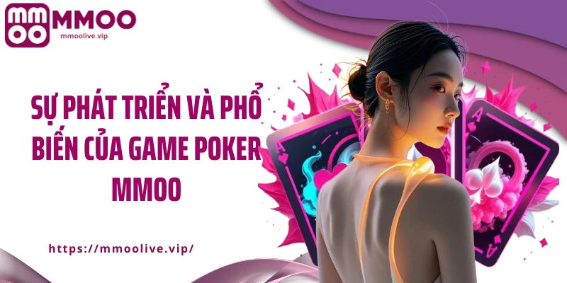 Sự phát triển và phổ biến của game poker MMOO