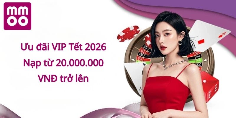 Ưu đãi VIP Tết 2026 – đặc quyền dành cho người chơi nạp lớn tại MMOO