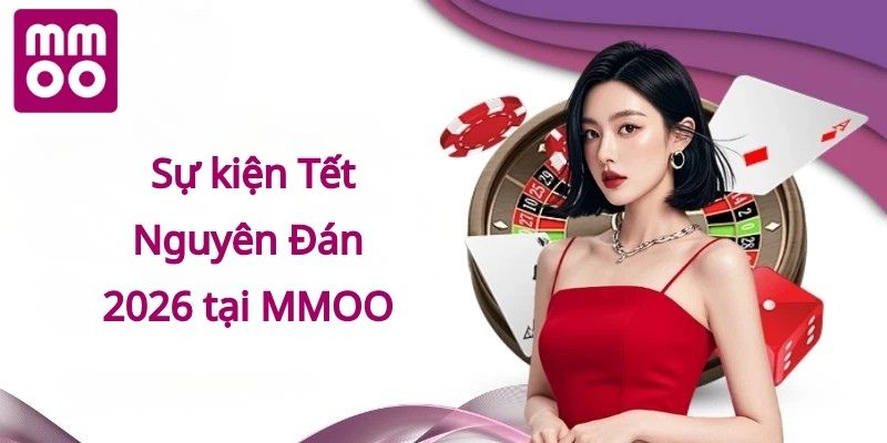 Tổng quan sự kiện Tết Nguyên Đán 2026 tại MMOO